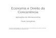 Economia e Direito da Concorrência Aplicações de Microeconomia Paulo Gonçalves A presente apresentação em nada compromete a Autoridade da Concorrência,