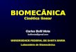 BIOMECÂNICA Cinética linear Carlos Bolli Mota bollimota@gmail.com UNIVERSIDADE FEDERAL DE SANTA MARIA Laboratório de Biomecânica