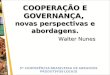 5ª CONFERÊNCIA BRASILEIRA DE ARRANJOS PRODUTIVOS LOCAIS COOPERAÇÃO E GOVERNANÇA, novas perspectivas e abordagens. Walter Nunes