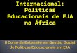 Experiência Internacional: Políticas Educacionais de EJA na África