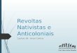 Revoltas Nativistas e Anticoloniais Capítulo 08 – Brasil Colônia Prof. Alan Carlos Ghedini