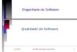 @ 1998, Alexandre Vasconcelos 1DI-UFPE Engenharia de Software Qualidade de Software