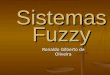 Sistemas Fuzzy Ronaldo Gilberto de Oliveira. Sistemas Fuzzy Sistemas fuzzy estabelecem mapeamentos entre conjuntos fuzzy (hipercubos fuzzy) Sistemas fuzzy