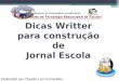 Dicas Writter para construção de Jornal Escola Elaborado por Claudio Luiz Fernandes