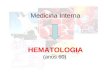 Medicina Interna HEMATOLOGIA (anos 60). ÁREAS DE CONHECIMENTO · Anemias congénitas e hereditárias por patologia da hemoglobina e por anomalias da membrana