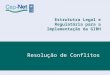 Estrututra Legal e Regulatória para a Implementação da GIRH Resolução de Conflitos