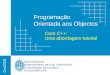 Programação Orientada aos Objectos Paulo Marques Departamento de Eng. Informática Universidade de Coimbra pmarques@dei.uc.pt Out/2005 Core C++: Uma abordagem