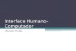 Interface Humano-Computador Renato Violin. Métodos para avaliação da interface Avaliar um sistema sob a ótica IHC