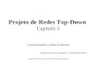 Projeto de Redes Top-Down Capítulo 3 Caracterizando a Rede Existente Copyright 2004 Cisco Press & Priscilla Oppenheimer Wilmar Oliveira de Queiroz - PUCGOIÁS