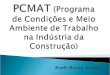 Profª Bruna Gratão. O PCMAT (Programa de Condições e Meio Ambiente de Trabalho na Indústria da Construção) é um plano que estabelece condições e diretrizes