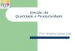Gestão da Qualidade e Produtividade Prof. Antonio Carlos Guil