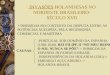 INVASÕES HOLANDESAS NO NORDESTE BRASILEIRO- SÉCULO XVII INSERIDAS NO CONTEXTO DA DISPUTA ENTRE AS POTÊNCIAS AUEOPÉIA, PELA HEGEMONIA COMERCIAL E MARÍTIMA