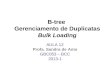 B-tree Gerenciamento de Duplicatas Bulk Loading AULA 12 Profa. Sandra de Amo GBC053 – BCC 2013-1