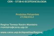CEN – 5738-6 ECOTOXICOLOGIA Produtos Poluentes 27/08/2012 Regina Teresa Rosim Monteiro monteiro@cena.usp.br 