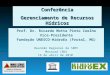 Conferência Gerenciamento de Recursos Hídricos Prof. Dr. Ricardo Motta Pinto Coelho Vice-Presidente Fundação UNESCO-HidroEx (Frutal, MG) Reunião Regional