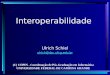 Interoperabilidade Ulrich Schiel ulrich@dsc.ufcg.edu.br (C) COPIN - Coordenação de Pós-Graduação em Informática UNIVERSIDADE FEDERAL DE CAMPINA GRANDE