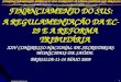 GILSON CARVALHO 1 FINANCIAMENTO DO SUS: A REGULAMENTAÇÃO DA EC-29 E A REFORMA TRIBUTÁRIA XXV CONGRESSO NACIONAL DE SECRETARIAS MUNICIPAIS DE SAÚDE BRASILIA-11-14