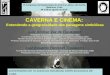 CAVERNA E CINEMA: Entendendo a geograficidade das paisagens simbólicas Luiz Afonso Vaz de Figueiredo Presidente da Sociedade Brasileira de Espeleologia