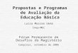 Propostas e Programas de Avaliação da Educação Básica Luiza Massae Uema Inep/MEC Fórum Permanente de Desafios do Magistério Campinas, setembro de 2006