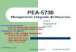 PEA-5730 Planejamento Integrado de Recursos Docentes Responsáveis: Prof. Dr. Miguel Edgar Morales Udaeta Prof. Dr. Luiz Cláudio Ribeiro Galvão Professores