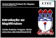 Universidade Federal de Alagoas Centro de Tecnologia - CTEC Introdução ao MapWindow Carlos Ruberto Fragoso Júnior  1