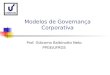 Modelos de Governança Corporativa Prof. Giácomo Balbinotto Neto PPGE/UFRGS