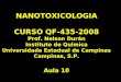 NANOTOXICOLOGIA CURSO QF-435-2008 Prof. Nelson Durán Instituto de Quimica Universidade Estadual de Campinas Campinas, S.P. Aula 10