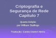 Criptografia e Segurança de Rede Capítulo 7 Quarta Edição por William Stallings Tradução: Carlos Daniel Abreu