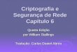 Criptografia e Segurança de Rede Capítulo 6 Quarta Edição por William Stallings Tradução: Carlos Daniel Abreu