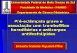 Pré-eclâmpsia grave e associação com trombofilias hereditárias e anticorpos antifosfolípides Universidade Federal de Mato Grosso do Sul Faculdade de Medicina