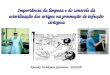 Kazuko Uchikawa Graziano - EEUSP Importância da limpeza e do controle da esterilização dos artigos na prevenção de infecção cirúrgica