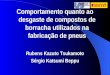 Comportamento quanto ao desgaste de compostos de borracha utilizados na fabricação de pneus Rubens Kazuto Tsukamoto Sérgio Katsumi Beppu