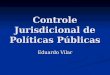 Controle Jurisdicional de Políticas Públicas Eduardo Vilar