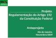 Projeto Regulamentação do Artigo 192 da Constituição Federal Rio de Janeiro, Novembro/2009 Anteprojeto