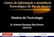 Disque-Intoxicação 0800 722 60011 Biblioteca virtual em Toxicologia: @anvisa.gov.br Centro de Informação e Assistência