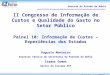 Governo do Estado da Bahia II Congresso de Informação de Custos e Qualidade do Gasto no Setor Público Painel 10: Informação de Custos – Experiências dos