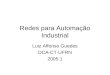 Redes para Automação Industrial Luiz Affonso Guedes DCA-CT-UFRN 2005.1