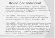 Revolução Industrial A Revolução Industrial ocorrida na Inglaterra, integra o conjunto das "Revoluções Burguesas" do século XVIII, responsáveis pela crise