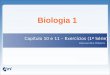 Biologia 1 Capítulo 10 e 11 – Exercícios (1ª Série) Alexsandra Ribeiro