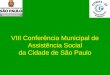 VIII Conferência Municipal de Assistência Social da Cidade de São Paulo