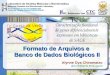 Formato de Arquivos e Banco de Dados Biológicos II Alynne Oya Chiromatzo alynne@lgmb.fmrp.usp.br