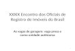 XXXIX Encontro dos Oficiais de Registro de Imóveis do Brasil As vagas de garagem: vaga presa e como unidade autônoma 1