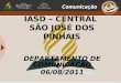 IASD – CENTRAL SÃO JOSÉ DOS PINHAIS DEPARTAMENTO DE COMUNICAÇÃO 06/08/2011