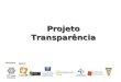 Projeto Transparência Apoio:. O estado da arte da Transparência O estado da arte da Transparência