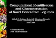 Computational Identification and Characterization of Novel Genes from Legumes Michelle A. Graham, Kevin A.T. Silverstein, Steven B. Cannon, and Kathryn