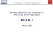 Disciplina: Gerenciamento de Projetos e Práticas de Integração Pós-graduação - Prof. Claudemir Vasconcelos, PMP Gerenciamento de Projetos e Práticas de