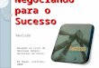 Negociando para o Sucesso Revisão Baseado no Livro de Henrique Sérgio Gutierrez da Costa. Ed Ibpex, Curitiba, 2008