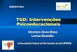 TGD: Intervenções Psicoeducacionais Cleonice Alves Bosa Lenisa Brandão Universidade Federal do Rio Grande do Sul UFRGS Universidade Federal do Rio Grande
