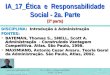 IA_17_Ética e Responsabilidade Social - 2a. Parte 1 IA_17_Ética e Responsabilidade Social - 2a. Parte (2ª parte) DISCIPLINA: Introdução à Administração