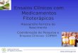 Agência Nacional de Vigilância Sanitária  Ensaios Clínicos com Medicamentos Fitoterápicos Alessandro Ferreira do Nascimento Coordenação
